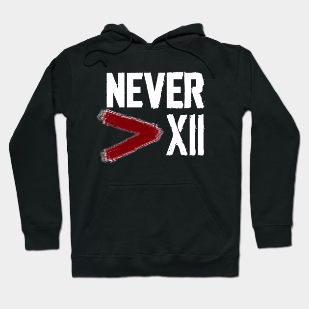 Never More Than 12 Hoodie by HoustonProductions1